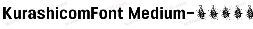KurashicomFont Medium字体转换
